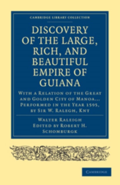 The Discovery of the Large, Rich, and Beautiful Empire of Guiana