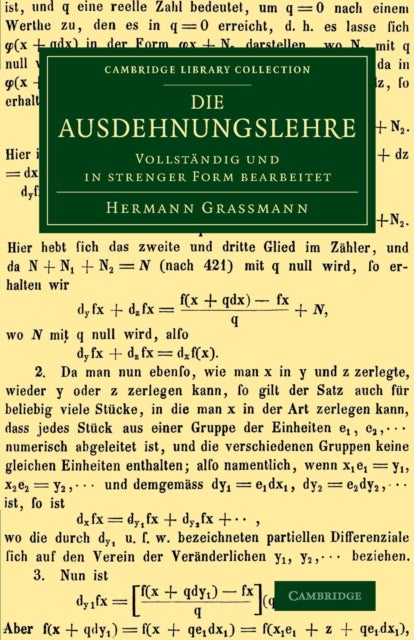 Die Ausdehnungslehre - Vollstandig und in strenger Form bearbeitet