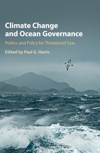 Climate Change and Ocean Governance - Politics and Policy for Threatened Seas