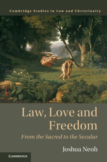 Law, Love and Freedom - From the Sacred to the Secular