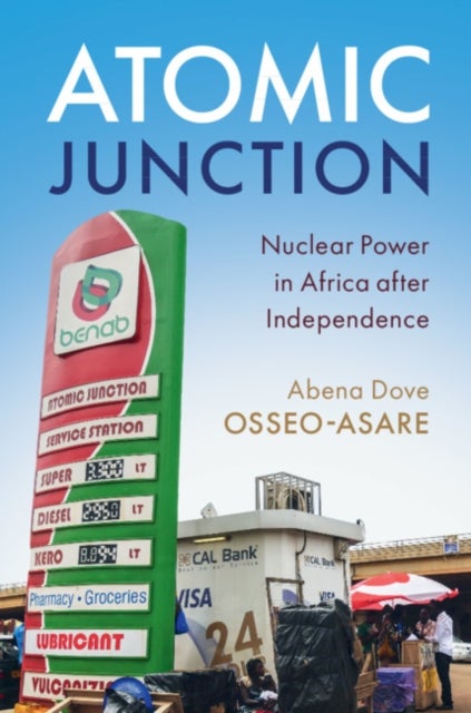 Atomic Junction - Nuclear Power in Africa after Independence