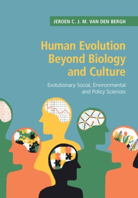 Human Evolution beyond Biology and Culture - Evolutionary Social, Environmental and Policy Sciences