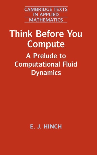 Think Before You Compute - A Prelude to Computational Fluid Dynamics