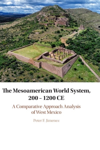 The Mesoamerican World System, 200-1200 CE - A Comparative Approach Analysis of West Mexico