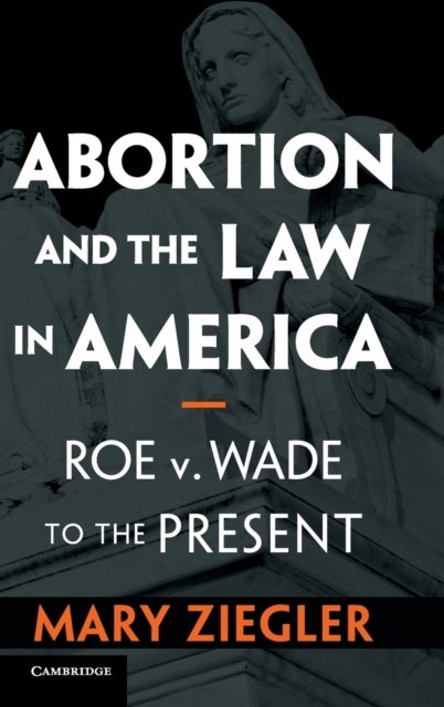 Abortion and the Law in America - Roe v. Wade to the Present