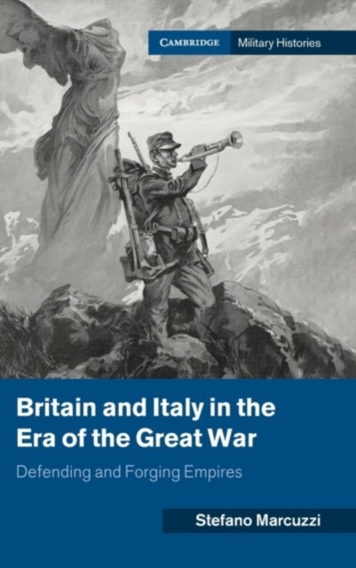 Britain and Italy in the Era of the Great War - Defending and Forging Empires