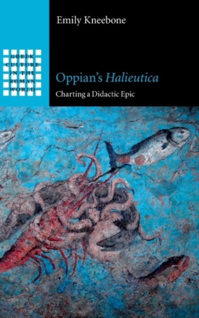 Oppian''s Halieutica - Charting a Didactic Epic