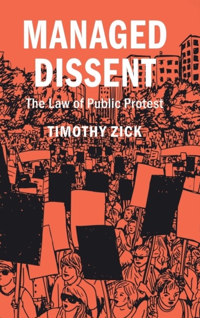 Managed Dissent - The Law of Public Protest