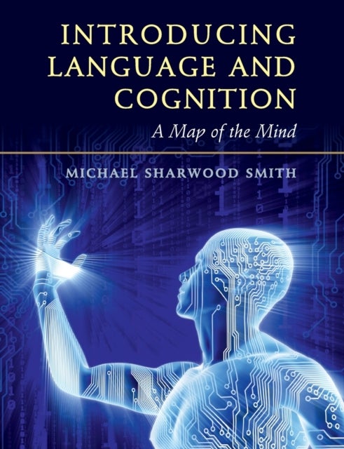 Introducing Language and Cognition - A Map of the Mind