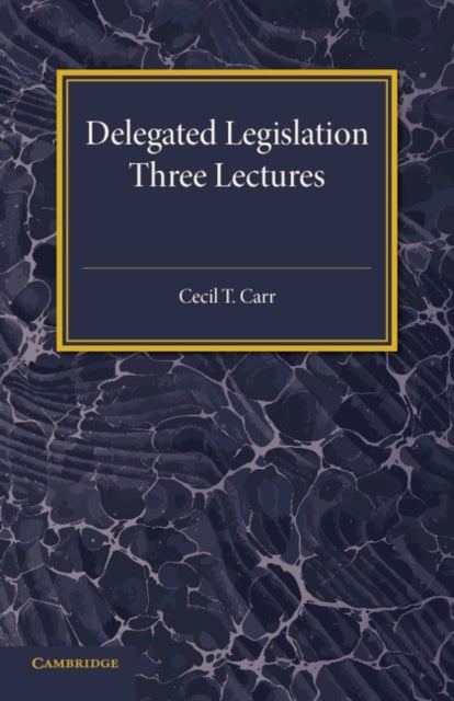 Delegated Legislation - Three Lectures