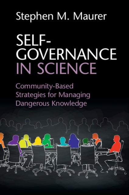 Self-Governance in Science - Community-Based Strategies for Managing Dangerous Knowledge