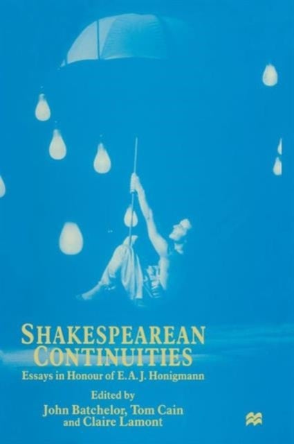 Shakespearean Continuities - Essays in Honour of E. A. J. Honigmann