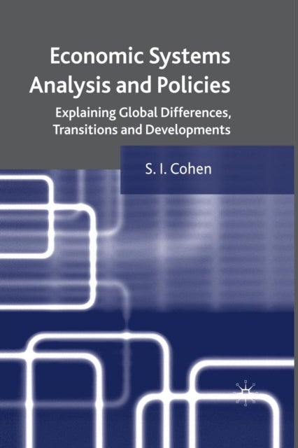 Economic Systems Analysis and Policies - Explaining Global Differences, Transitions and Developments