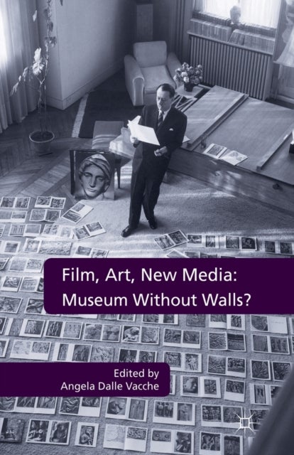 Film, Art, New Media - Museum Without Walls?