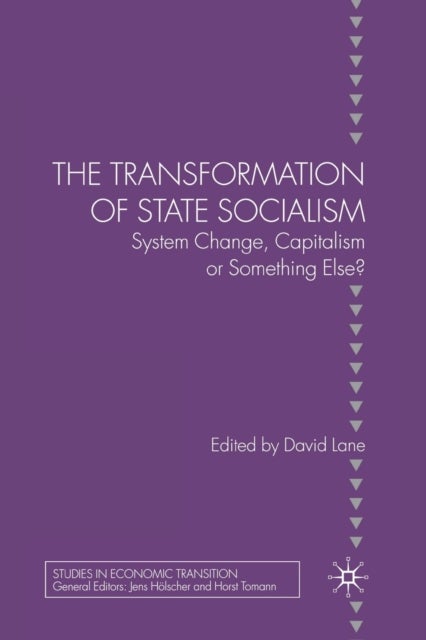 The Transformation of State Socialism - System Change, Capitalism, or Something Else?