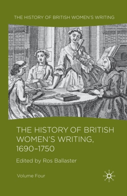 The History of British Women''s Writing, 1690 - 1750