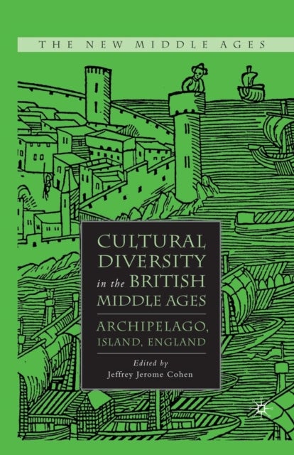 Cultural Diversity in the British Middle Ages - Archipelago, Island, England