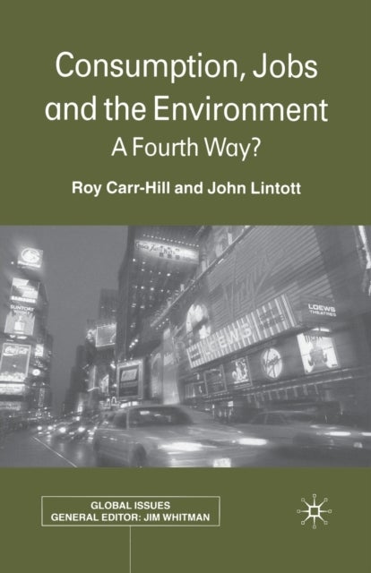 Consumption, Jobs and the Environment - A Fourth Way?