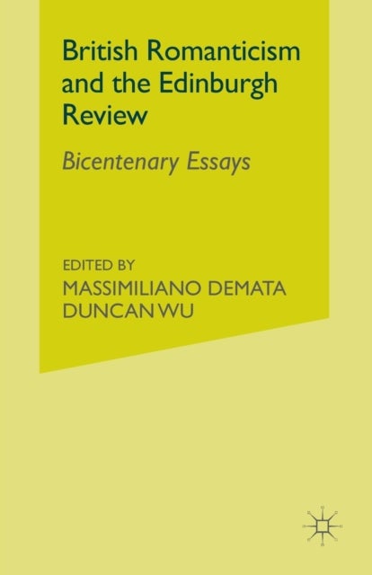 British Romanticism and the Edinburgh Review - Bicentenary Essays
