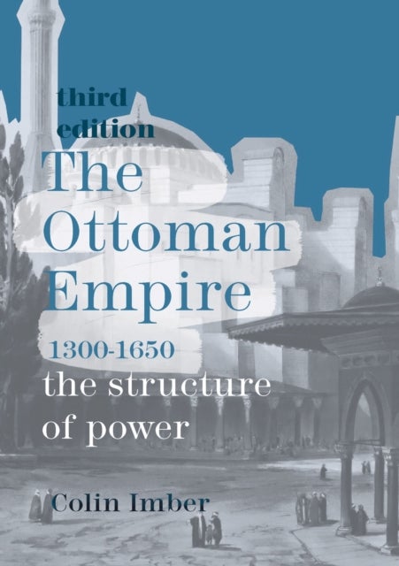 Ottoman Empire, 1300-1650 - The Structure of Power