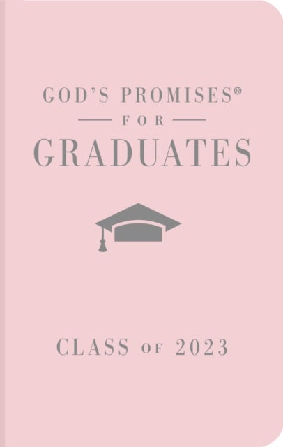 God''s Promises for Graduates: Class of 2023 - Pink NKJV - New King James Version