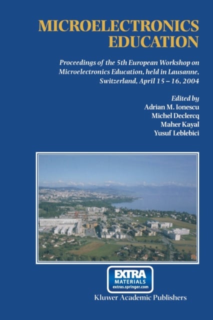 Microelectronics Education - Proceedings of the 5th European Workshop on Microelectronics Education, held in Lausanne, Switzerland, April 15–16, 2004