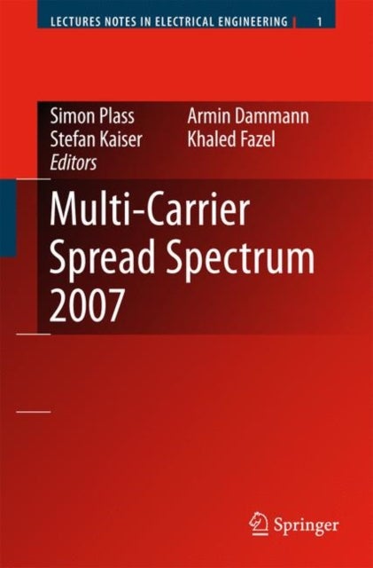 Multi-Carrier Spread Spectrum 2007 - Proceedings from the 6th International Workshop on Multi-Carrier Spread Spectrum, May 2007,Herrsching, Germany