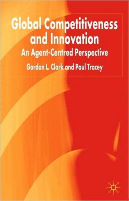 Global Competitiveness and Innovation - An Agent-Centred Perspective