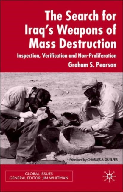 The Search for Iraq''s Weapons of Mass Destruction - Inspection, Verification and Non-Proliferation