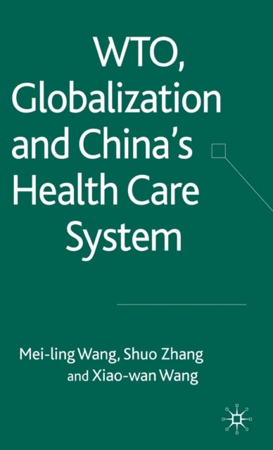 WTO, Globalization and China's Health Care System