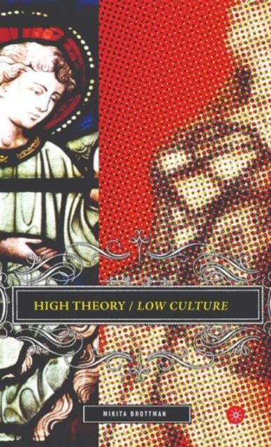High Theory/Low Culture