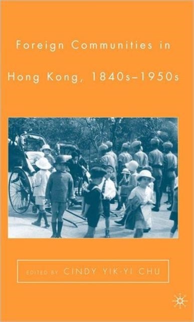 Foreign Communities in Hong Kong, 1840s-1950s