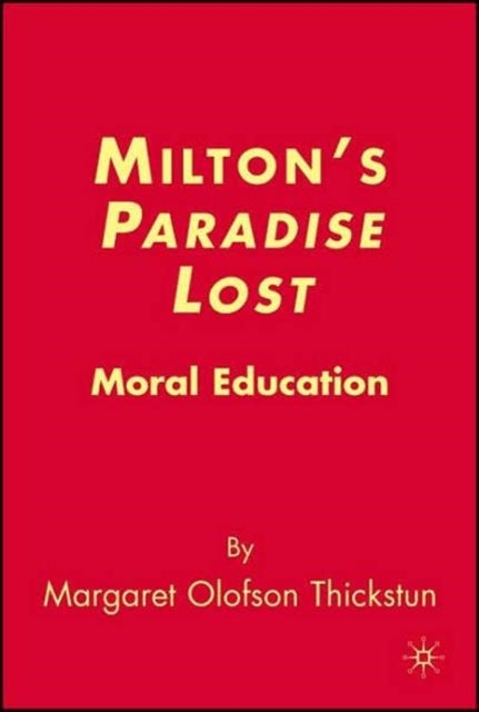 Milton''s Paradise Lost - Moral Education