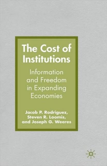 The Cost of Institutions - Information and Freedom in Expanding Economies