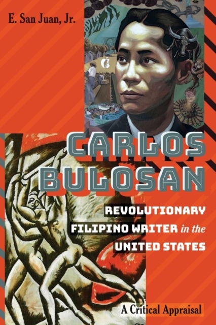 Carlos Bulosan-Revolutionary Filipino Writer in the United States - A Critical Appraisal