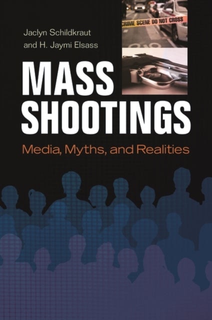 Mass Shootings - Media, Myths, and Realities