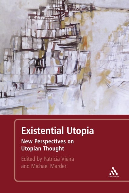 Existential Utopia - New Perspectives on Utopian Thought