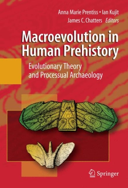 Macroevolution in Human Prehistory - Evolutionary Theory and Processual Archaeology