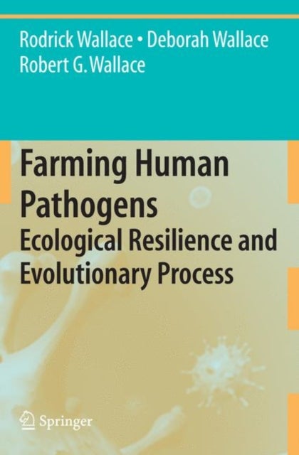 Farming Human Pathogens - Ecological Resilience and Evolutionary Process
