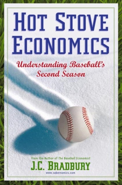 Hot Stove Economics - Understanding Baseball's Second Season