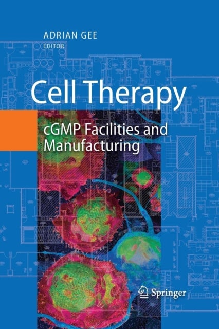 Cell Therapy - cGMP Facilities and Manufacturing