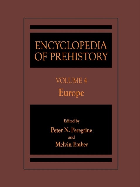 Encyclopedia of Prehistory - Volume 4: Europe