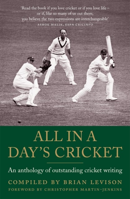 All in a Day''s Cricket - An Anthology of Outstanding Cricket Writing