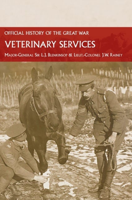 VETERINARY SERVICES - Official History of the Great War Based on Official Documents
