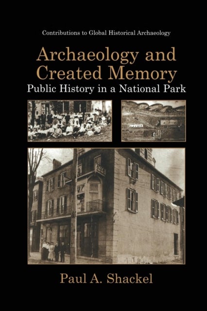 Archaeology and Created Memory - Public History in a National Park
