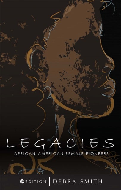 Legacies - African-American Female Pioneers
