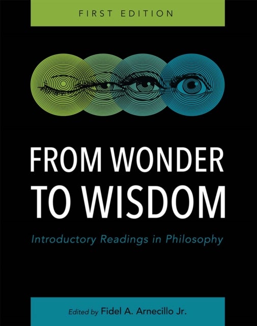 From Wonder to Wisdom - Introductory Readings in Philosophy