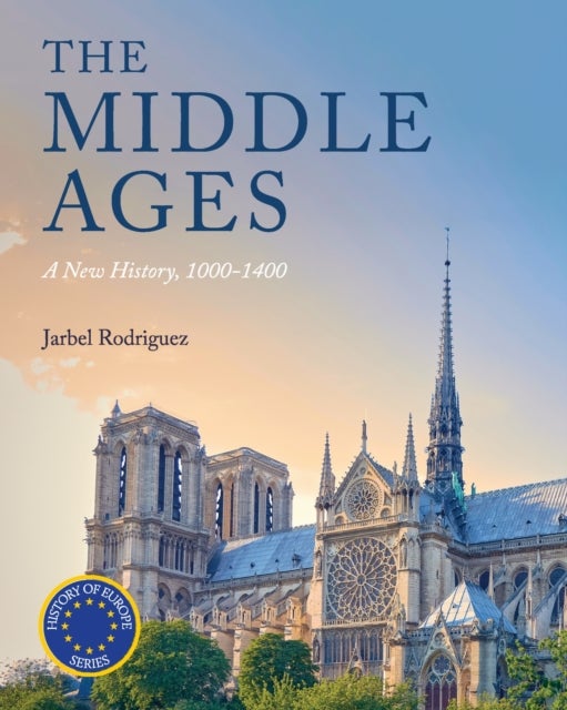 The Middle Ages - A New History, 1000-1400