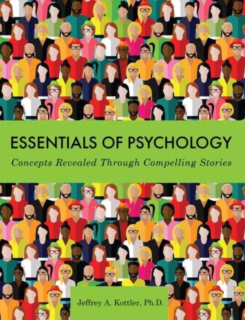 Essentials of Psychology - Concepts Revealed Through Compelling Stories