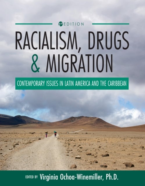 Racialism, Drugs, and Migration - Contemporary Issues in Latin America and the Caribbean